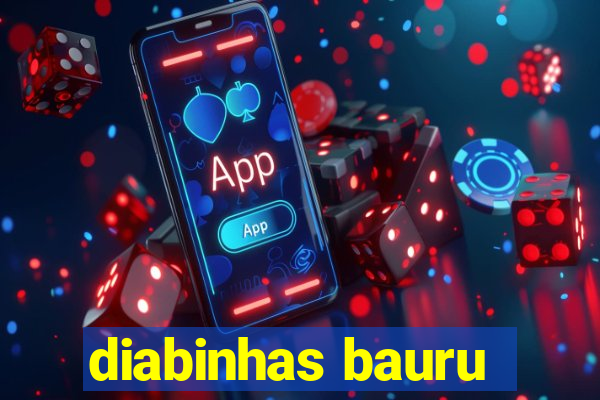 diabinhas bauru